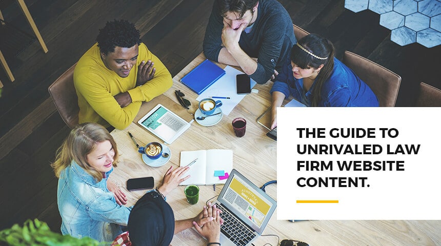 The Guide to Unrivaled Law Firm Website Content