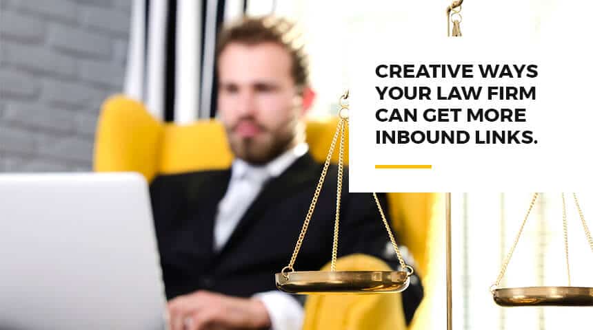 Creative Ways Your Law Firm Can Get More Inbound Links - Featured Image