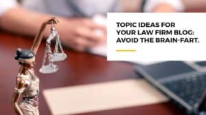 topic ideas for your law firm blog
